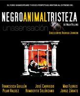 Negro animal tristeza - Cartelera de Teatro CDMX