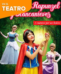 Cenicienta, Rapunzel y Blancanieves, 3 cuentos por un solo boleto -  Cartelera de Teatro CDMX